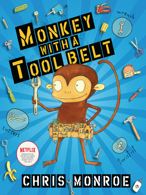 Title details for Monkey with a Tool Belt by Chris Monroe - Available